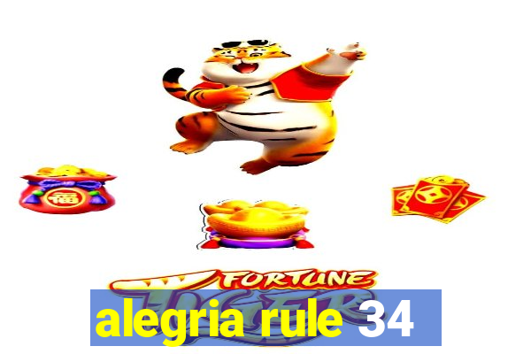 alegria rule 34